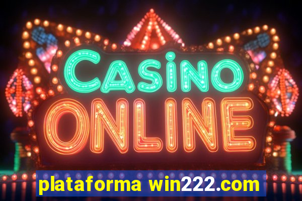 plataforma win222.com